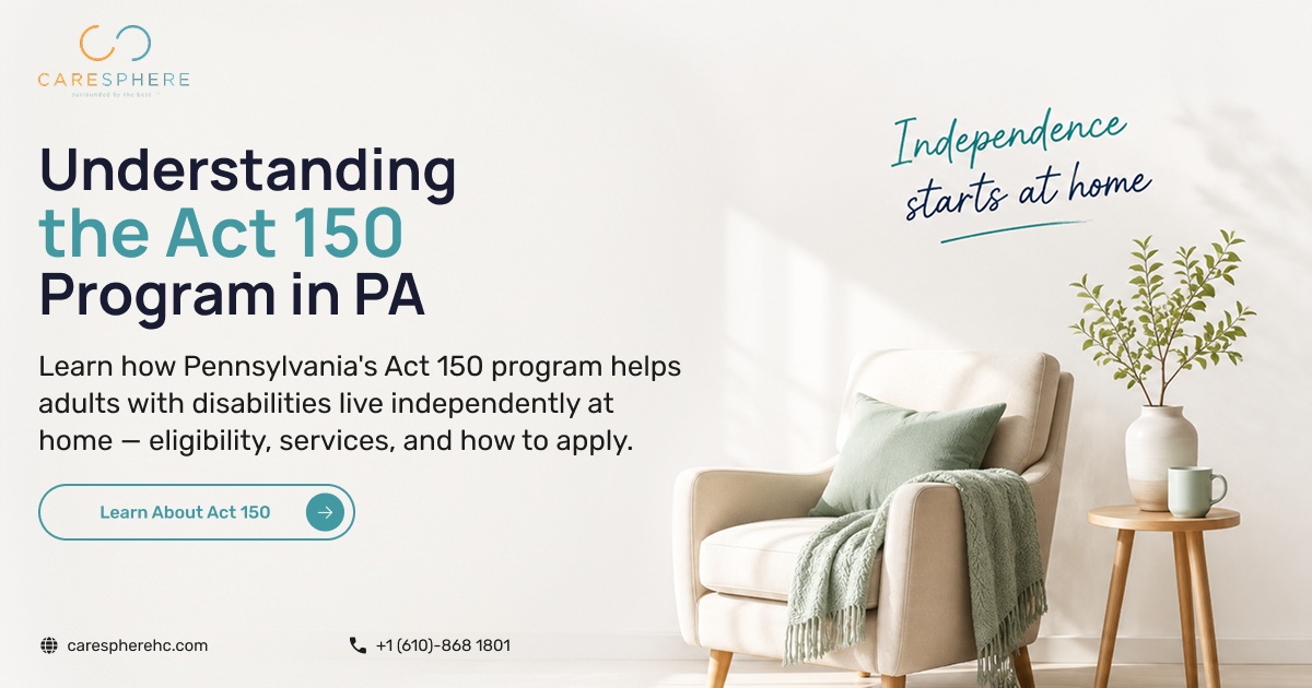 Understanding the Act 150 Program in Pennsylvania: Independence Starts ...